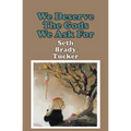 We Deserve the Gods We Ask For - Paperback