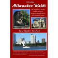 Milwaukee Walks (2024 edition): An Insider's Guide to 35 Historic Neighborhood Walks and Hidden Hikes: An Insider - Paperback
