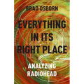 Everything in Its Right Place: Analyzing Radiohead - Paperback