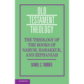 The Theology of the Books of Nahum, Habakkuk, and Zephaniah - Paperback