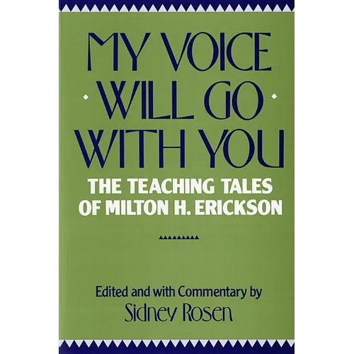My Voice Will Go with You: The Teaching Tales of Milton H. Erickson - Paperback