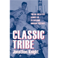 Classic Tribe: The 50 Greatest Games in Cleveland Indians History - Paperback