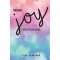 Finding Joy When Life Gets Tough - Paperback