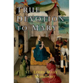 True Devotion to Mary - Paperback