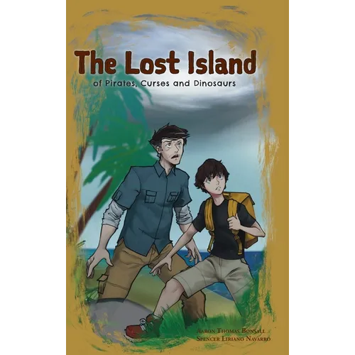 The Lost Island of Pirates, Curses and Dinosaurs - Hardcover