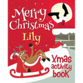 Merry Christmas Lily - Xmas Activity Book: (Personalized Children's Activity Book) - Paperback