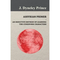 Assyrian Primer - An Inductive Method of Learning the Cuneiform Characters - Paperback