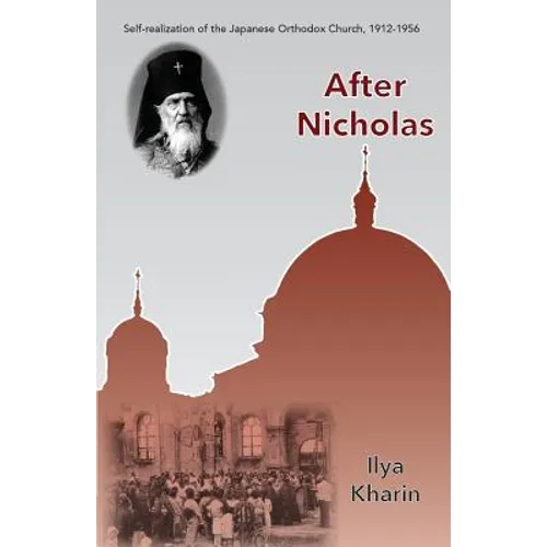 After Nicholas: Self-Realization of the Japanese Orthodox Church, 1912-1956 - Paperback