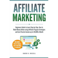 Affiliate Marketing: Beginners Guide to Learn Step-by-Step How to Make Money Online using Affiliate Program Strategies and Earn Passive Income up to $ - Paperback