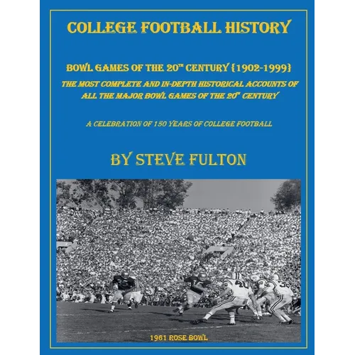 College Football History "Bowl Games of the 20th Century" - Paperback