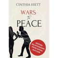Wars to Peace: Keeping Relationships from Going Nuclear - Hardcover