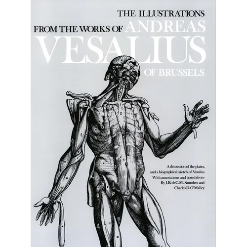 The Illustrations from the Works of Andreas Vesalius of Brussels - Paperback