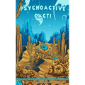 Psychoactive Cacti - The Psychedelic Effects Of Mescaline In Peyote, San Pedro, & The Peruvian Torch - Paperback