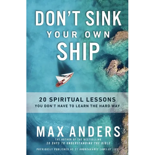 Don't Sink Your Own Ship: 20 Spiritual Lessons You Don't Have to Learn the Hard Way - Paperback