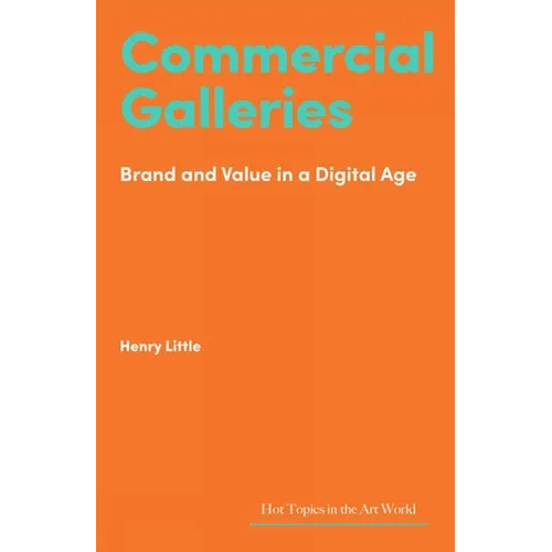 Commercial Galleries: Bricks, Clicks and the Digital Future - Hardcover