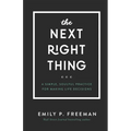 The Next Right Thing: A Simple, Soulful Practice for Making Life Decisions - Hardcover