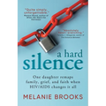A Hard Silence: One daughter remaps family, grief, and faith when HIV/AIDS changes it all - Paperback