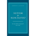Sufism for Non-Sufis?: Ibn 'Ata' Allah Al-Sakandari's Taj Al-'Arus - Hardcover