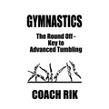 Gymnastics: The Round Off - Key to Advanced Tumbling - Paperback