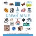 The Dream Bible: The Definitive Guide to Over 300 Dream Symbols - Paperback