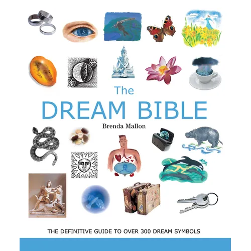 The Dream Bible: The Definitive Guide to Over 300 Dream Symbols - Paperback