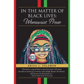 In The Matter of Black Lives: Womanist Prose - Paperback