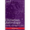 Christian Astrology (Three Volumes in One) - Paperback