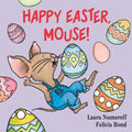 Happy Easter, Mouse!: An Easter and Springtime Book for Kids - Board Book