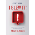 I Blew it! Study Guide: The biggest mistakes I've made in ministry . . . and how you can avoid them - Paperback