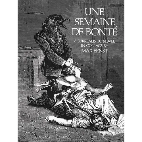 Une Semaine de Bonté: A Surrealistic Novel in Collage - Paperback