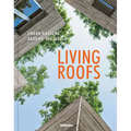 Living Roofs: Urban Gardens Around the World - Hardcover
