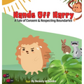 Hands Off Harry: A Tale of Consent & Respecting Boundaries - Hardcover