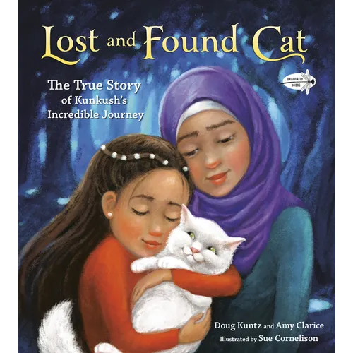 Lost and Found Cat: The True Story of Kunkush's Incredible Journey - Paperback