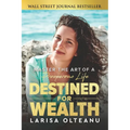 Destined for Wealth: Master the Art of a Prosperous Life - Paperback