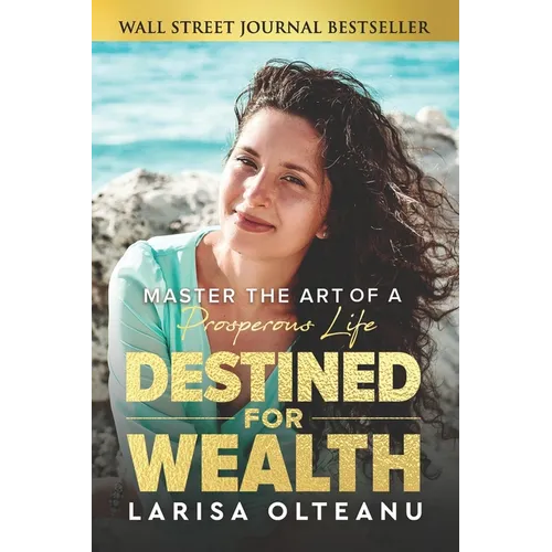 Destined for Wealth: Master the Art of a Prosperous Life - Paperback