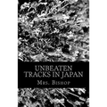 Unbeaten Tracks in Japan - Paperback