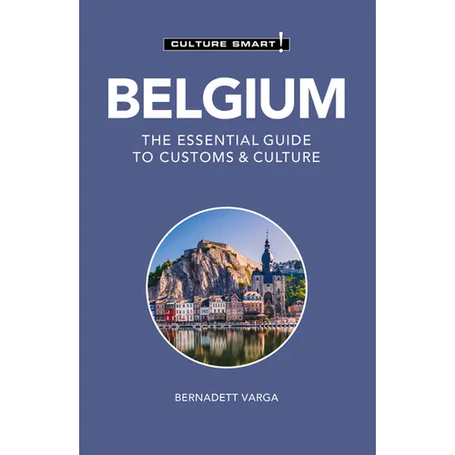 Belgium - Culture Smart!: The Essential Guide to Customs & Culture - Paperback