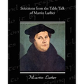 Selections from the Table Talk of Martin Luther - Paperback