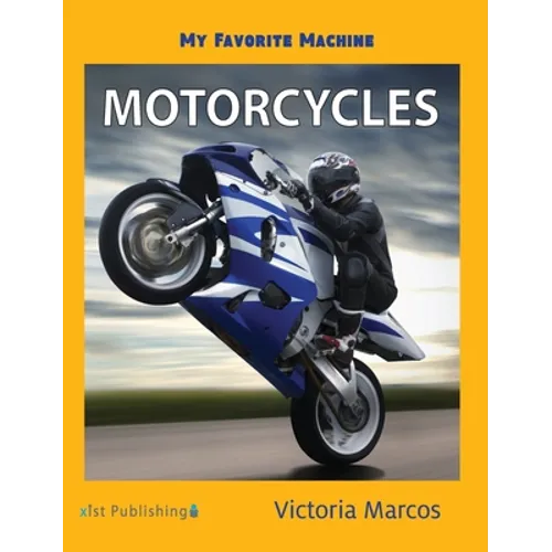 My Favorite Machine: Motorcycles - Hardcover