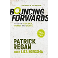Bouncing Forwards: Notes on Resilience, Courage and Change - Paperback