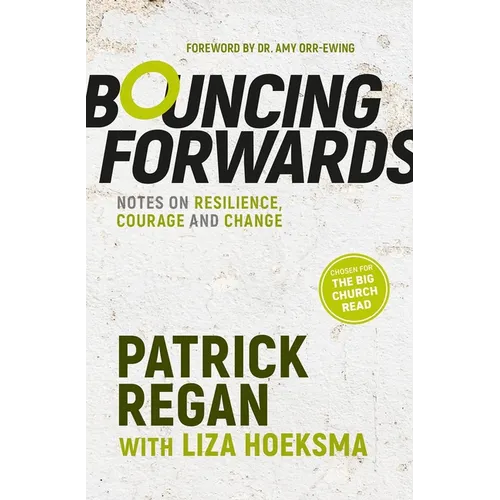Bouncing Forwards: Notes on Resilience, Courage and Change - Paperback