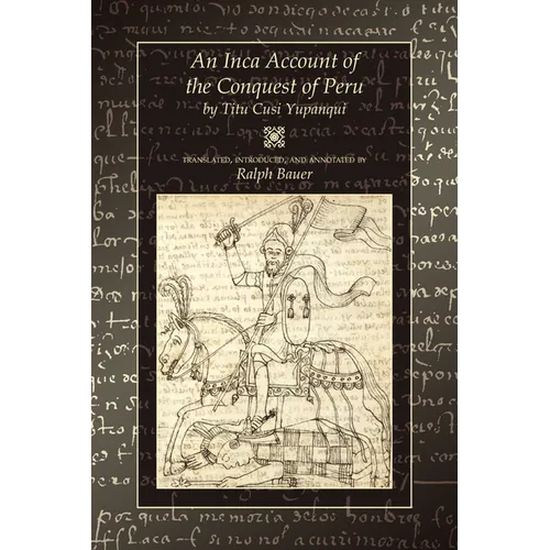 An Inca Account of the Conquest of Peru - Paperback