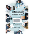 Lean Manufacturing Continuous Improvement: Common Sense, not Rocket Science - Paperback
