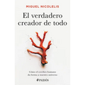 El Verdadero Creador de Todo: Cómo El Cerebro Humano Da Forma a Nuestro Universo - Paperback