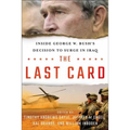 The Last Card: Inside George W. Bush's Decision to Surge in Iraq - Hardcover