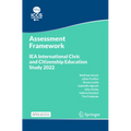 Iea International Civic and Citizenship Education Study 2022 Assessment Framework - Paperback