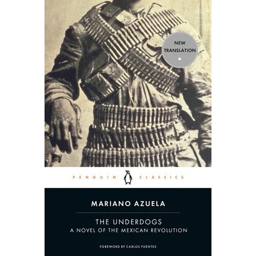 The Underdogs: A Novel of the Mexican Revolution - Paperback
