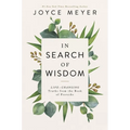 In Search of Wisdom: Life-Changing Truths in the Book of Proverbs - Paperback