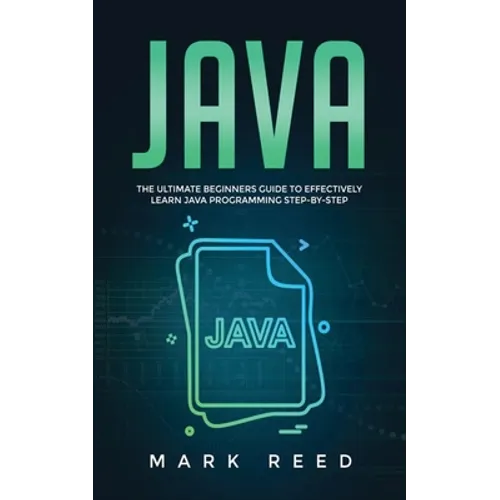 Java: The ultimate beginners guide to effectively learn Java programming step-by-step - Paperback