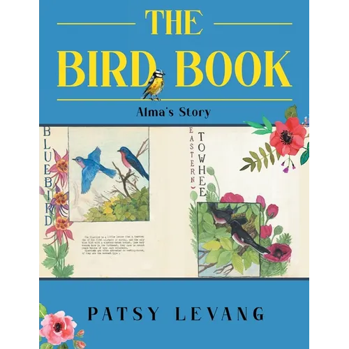 The Bird Book: Alma's Story - Paperback